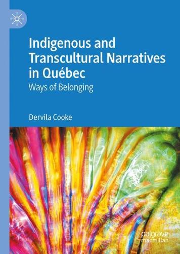 Бумажная книга «Indigenous and Transcultural Narratives in Québec: Ways of Belonging», автор Дервила Кук - фото №1