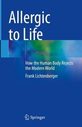 Бумажная книга «Allergic to Life: How the Human Body Rejects the Modern World», автор Франк Лихтенбергер - фото №1