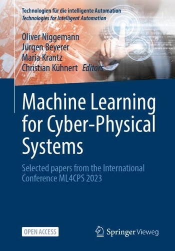 Бумажная книга «Machine Learning for Cyber-Physical Systems: Selected papers from the International Conference ML4CPS 2023» - фото №1