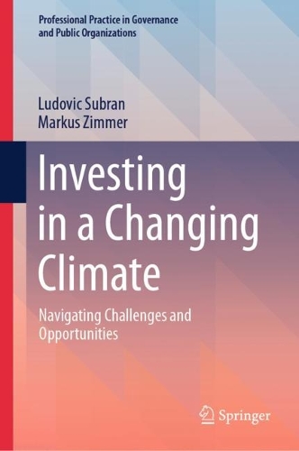 Бумажная книга «Investing in a Changing Climate: Navigating Challenges and Opportunities», авторов Людовик Субран, Маркус Циммер - фото №1