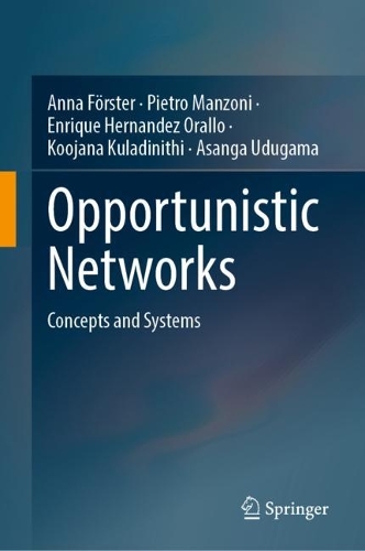 [object Object] «Opportunistic Networks: Concepts and Systems», авторов Анна Фёрстер, Асанга Удугама, Энрике Эрнандес Оральо, Кооджана Куладинити, Пьетро Манцони - фото №1