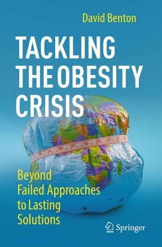 Бумажная книга «Tackling the Obesity Crisis: Beyond Failed Approaches to Lasting Solutions», автор Дэвид Бентон - фото №1