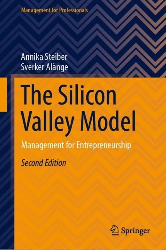 Бумажная книга «The Silicon Valley Model: Management for Entrepreneurship», авторов Анника Штайбер, Сверкер Аленге - фото №1
