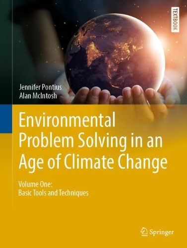 Паперова книга «Environmental Problem Solving in an Age of Climate Change: Volume One: Basic Tools and Techniques», авторів Алан Макінтош, Дженніфер Понтіус - фото №1