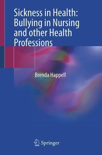 Бумажная книга «Sickness in Health: Bullying in Nursing and other Health Professions», автор Бренда Хаппелл - фото №1