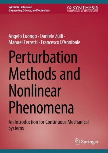 [object Object] «Perturbation Methods and Nonlinear Phenomena: Applications to Continuous Mechanical Systems», авторов Анджело Луонго, Даниэле Зулли, Франческо Д'Аннибале, Мануэль Ферретти - фото №1