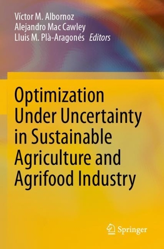 Паперова книга «Optimization Under Uncertainty in Sustainable Agriculture and Agrifood Industry» - фото №1