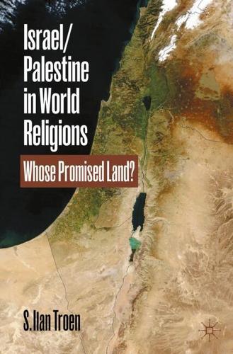 Бумажная книга «Israel/Palestine in World Religions: Whose Promised Land?», автор С. Илан Троен - фото №1