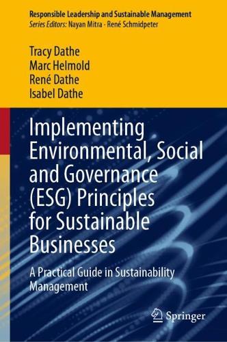 Бумажная книга «Implementing Environmental, Social and Governance (ESG) Principles for Sustainable Businesses: A Practical Guide in Sustainability Management», авторов Изабель Дате, Марк Гельмольд, Рене Дате, Трейси Датэ - фото №1