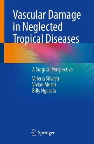 Бумажная книга «Vascular Damage in Neglected Tropical Diseases: A Surgical Perspective», авторов Билли Нгасала, Валерия Сильвестри, Вивиан Муши - фото №1