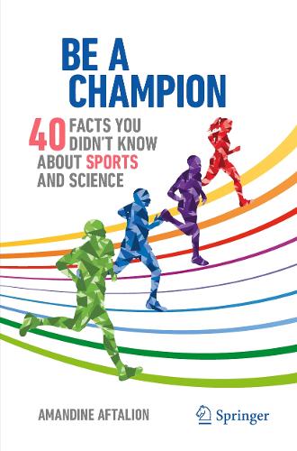 Бумажная книга «Be a Champion: 40 Facts You Didn't Know About Sports and Science», автор Амандин Афталион - фото №1