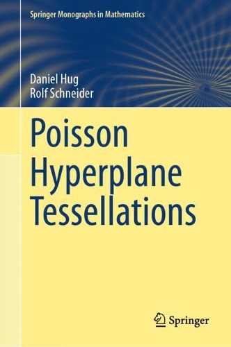 Бумажная книга «Poisson Hyperplane Tessellations», авторов Дэниел Хаг, Рольф Шнайдер - фото №1