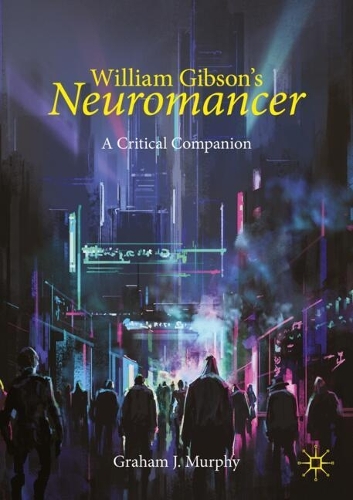 Паперова книга «William Gibson's "Neuromancer": A Critical Companion», автор Грем Дж. Мерфі - фото №1