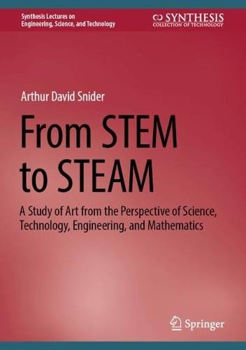 Бумажная книга «From STEM to STEAM: A Study of Art from the Perspective of Science, Technology, Engineering, and Mathematics», автор Артур Дэвид Снайдер - фото №1