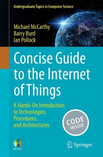 [object Object] «Concise Guide to the Internet of Things: A Hands-On Introduction to Technologies, Procedures, and Architectures», авторів Баррі Берд, Майкл Маккарті - фото №1