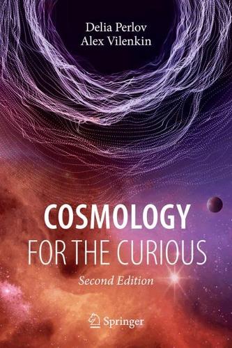 Бумажная книга «Cosmology for the Curious», авторов Алекс Виленкин, Делия Перлов - фото №1