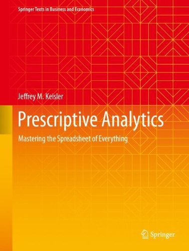 [object Object] «Prescriptive Analytics: Mastering the Spreadsheet of Everything», автор Джеффрі М. Кейслер - фото №1