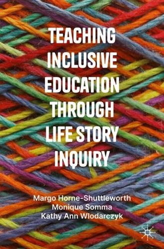 Бумажная книга «Teaching Inclusive Education through Life Story Inquiry», авторов Кэти Энн Влодарчик, Марго Хорн-Шаттлворт, Моник Сомма - фото №1