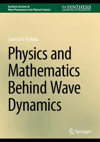 [object Object] «Physics and Mathematics Behind Wave Dynamics», автор Санічіро Йошида - фото №1
