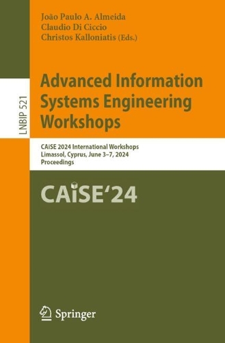 Паперова книга «Advanced Information Systems Engineering Workshops: CAiSE 2024 International Workshops, Limassol, Cyprus, June 3–7, 2024, Proceedings» - фото №1