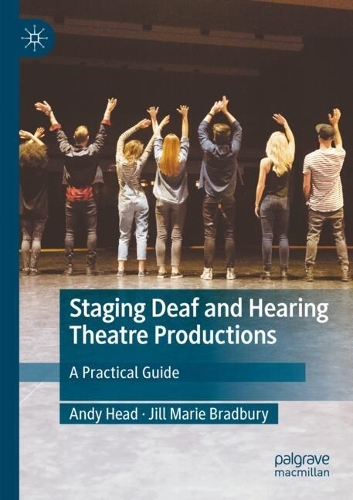 Бумажная книга «Staging Deaf and Hearing Theatre Productions: A Practical Guide», авторов Энди Хэд, Джилл Мари Брэдбери - фото №1