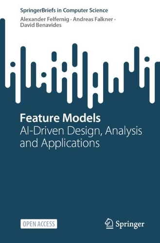 Бумажная книга «Feature Models: AI-Driven Design, Analysis and Applications», авторов Александр Фельферниг, Андреас Фолкнер, Дэвид Бенавидес - фото №1