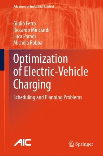 Бумажная книга «Optimization of Electric-Vehicle Charging: Scheduling and Planning Problems», авторов Джулио Ферро, Лука Пароди, Микела Робба, Риккардо Минчарди - фото №1