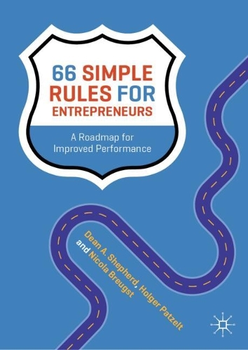 Бумажная книга «66 Simple Rules for Entrepreneurs: A Roadmap for Improved Performance», авторов Дин А. Шепард, Хольгер Патцельт, Никола Брейгст - фото №1