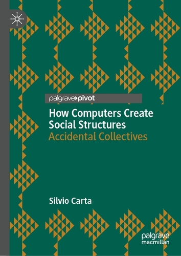 [object Object] «How Computers Create Social Structures: Accidental Collectives», автор Сильвио Карта - фото №1