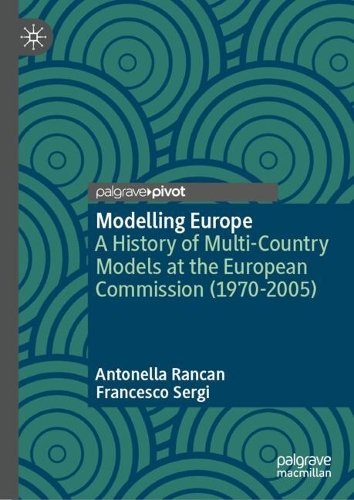 Бумажная книга «Modelling Europe: A History of Multi-Country Models at the European Commission (1970-2005)», автор Антонелла Ранкан - фото №1