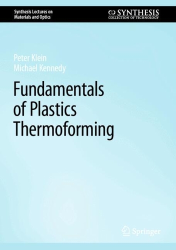 Паперова книга «Fundamentals of Plastics Thermoforming», авторів Майкл Кеннеді, Пітер Кляйн - фото №1