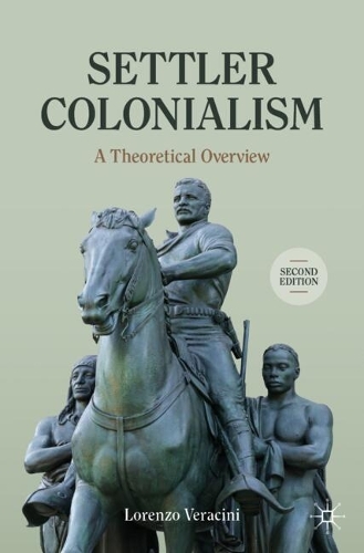 [object Object] «Settler Colonialism: A Theoretical Overview», автор Лоренцо Верачини - фото №1