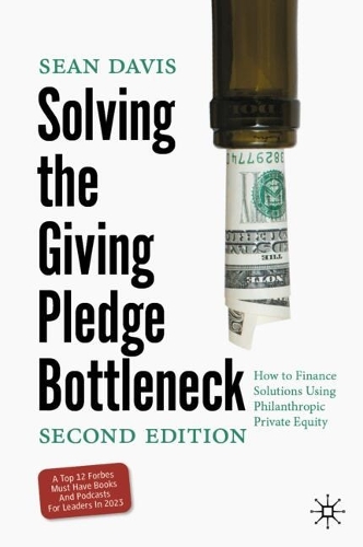 Паперова книга «Solving the Giving Pledge Bottleneck: How to Finance Solutions Using Philanthropic Private Equity», автор Шон Девіс - фото №1