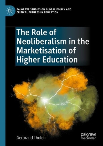 Бумажная книга «The Role of Neoliberalism in the Marketisation of Higher Education», автор Гербранд Толен - фото №1