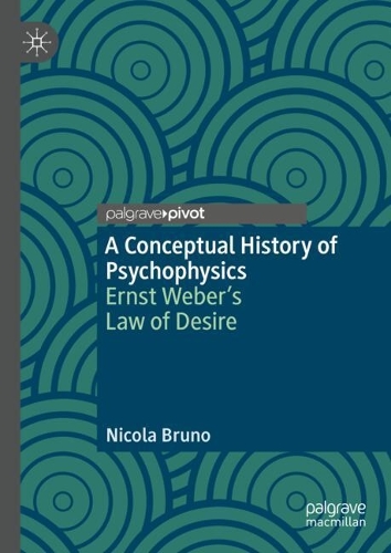Паперова книга «A Conceptual History of Psychophysics: Ernst Weber’s Law of Desire», автор Нікола Бруно - фото №1