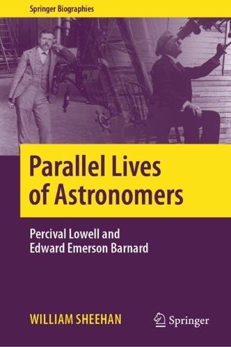 Бумажная книга «Parallel Lives of Astronomers: Percival Lowell and Edward Emerson Barnard», автор Уильям Шихан - фото №1