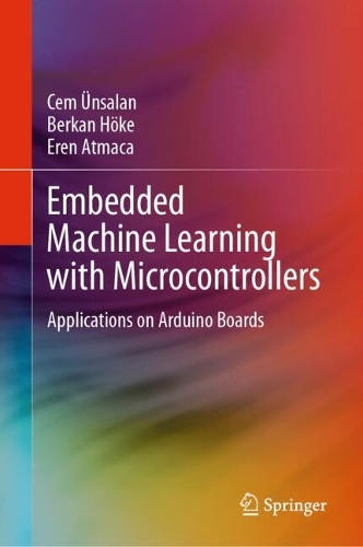 [object Object] «Embedded Machine Learning with Microcontrollers: Applications on Arduino Boards», автор Джем Унсалан - фото №1