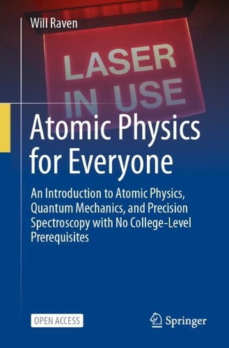Паперова книга «Atomic Physics for Everyone: An Introduction to Atomic Physics, Quantum Mechanics, and Precision Spectroscopy with No College-Level Prerequisites», автор Вілл Рейвен - фото №1