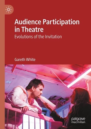 Бумажная книга «Audience Participation in Theatre: Evolutions of the Invitation», автор Гарет Уайт - фото №1