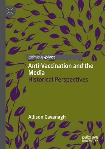 Бумажная книга «Anti-Vaccination and the Media: Historical Perspectives», автор Эллисон Кавана - фото №1