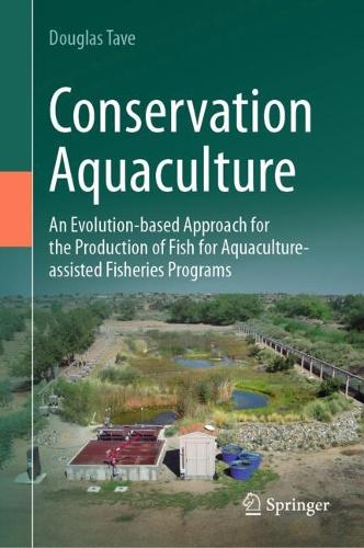 Бумажная книга «Conservation Aquaculture: An Evolution-based Approach for the Production of Fish for Aquaculture-assisted Fisheries Programs», автор Дуглас Тейв - фото №1