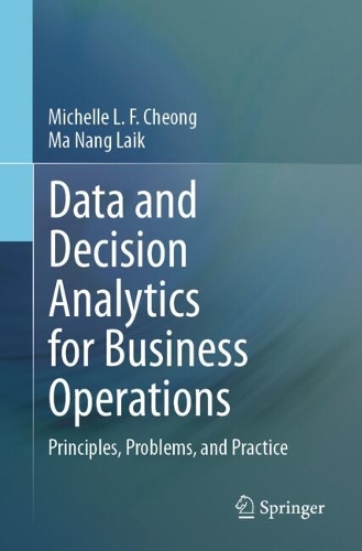 Бумажная книга «Data and Decision Analytics for Business Operations: Principles, Problems, and Practice», автор Мишель Л. Ф. Чонг - фото №1
