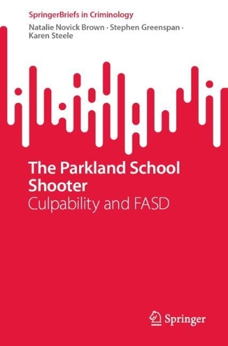 Паперова книга «The Parkland School Shooter::  Culpability and FASD», авторів Карен Стіл, Стівен Грінспен - фото №1