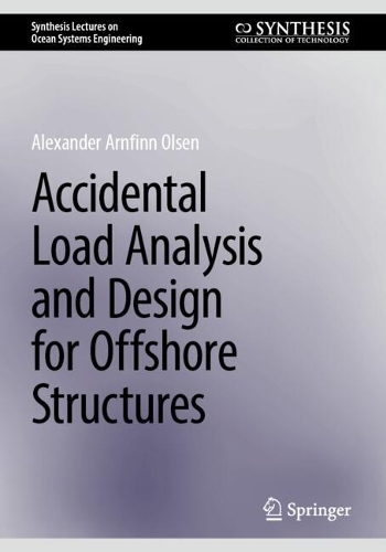 Бумажная книга «Accidental Load Analysis and Design for Offshore Structures», автор Александр Арнфинн Ольсен - фото №1