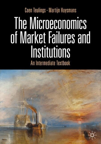 Бумажная книга «The Microeconomics of Market Failures and Institutions: An Intermediate Textbook», автор Коэн Теулингс - фото №1