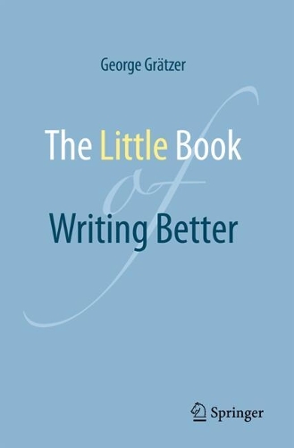 Паперова книга «The Little Book of Writing Better», автор Джордж Гратцер - фото №1