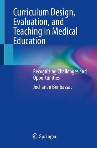 Паперова книга «Curriculum Design, Evaluation, and Teaching in Medical Education: Recognizing Challenges and Opportunities», автор Джоханан Бенбассат - фото №1