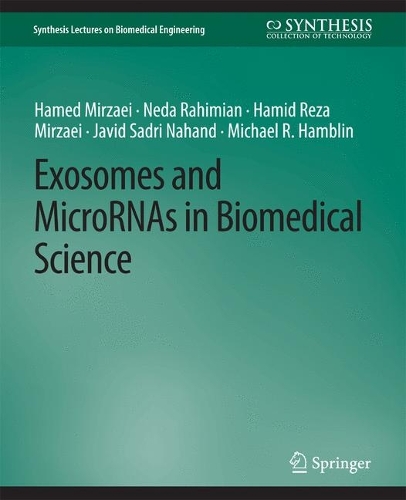 Бумажная книга «Exosomes and MicroRNAs in Biomedical Science», авторов Хамед Мирзай, Хамид Реза Мирзай, Джавид Садри Наханд, Майкл Р. Хэмблин, Неда Рахимиан - фото №1