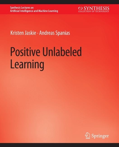 Бумажная книга «Positive Unlabeled Learning», авторов Хамед Мирзай, Хамид Реза Мирзай, Джавид Садри Наханд, Майкл Р. Хэмблин, Неда Рахимиан - фото №1