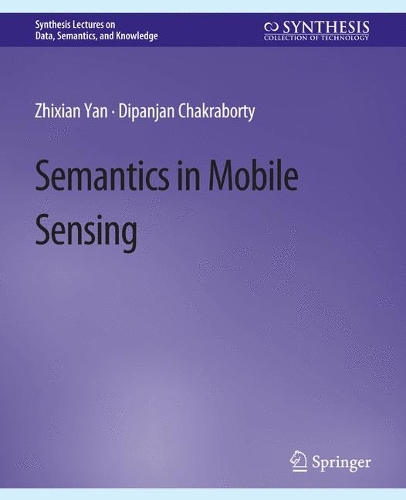 Бумажная книга «Semantics in Mobile Sensing», авторов Дипанджан Чакраборти, Чжисянь Янь - фото №1